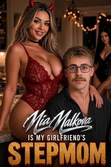 Mia Malkova Is My Girlfriend's Step-Mom poster